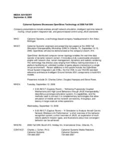 MEDIA ADVISORY September 8, 2006 Cybernet Systems Showcases OpenSkies Technology at 2006 Fall SIW Company presentations include wireless aircraft network simulation, intelligent real-time network routing, virtual system 