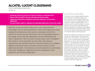 Alcatel-Lucent CloudBand  The Platform for NFV RELEASE 2.0  •	 Accelerate and de-risk the move to network functions virtualization (NFV)