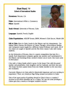 Shani Boyd, ‘17 School of International Studies Hometown: Novato, CA Major: International Affairs & Commerce Minor: Spanish Study Abroad: University of Havana, Cuba