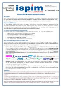 Sponsorship & Promotion Opportunities About ISPIM ISPIM - International Society for Professional Innovation Management - is a network of researchers, industrialists, consultants and public bodies who share an interest in