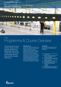 Faculty	of	Aerospace	Engineering  MSc	Track	Aerospace	Structures	&	Materials This	brochure	aims	to	give	an overview	of	the	set	up	of	the