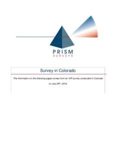 Survey in Colorado The information on the following pages comes from an IVR survey conducted in Colorado on July 29th, 2016. Methodology We conducted a survey of voters in Colorado. The sample size used to calculate thi
