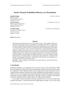 Journal of Machine Learning Research[removed]1070  Submitted 5/08; Revised 3/09; Published 5/09 Fourier Theoretic Probabilistic Inference over Permutations Jonathan Huang