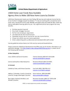 USDA Home Loan Funds Now Available Agency Aims to Make 100 New Home Loans by October USDA Rural Development needs your help finding 100 new low and moderate income families to use its direct mortgage program by October 1