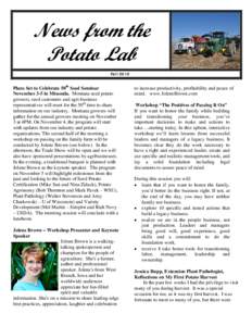 News from the Potato Lab Fall 2015, 2009 Plans Set to Celebrate 50th Seed Seminar November 3-5 in Missoula. Montana seed potato