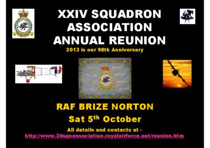 XXIV SQUADRON ASSOCIATION ANNUAL REUNION 2013 is our 98th Anniversary  RAF BRIZE NORTON