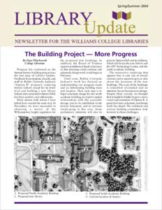 Spring/Summer[removed]The Building Project — More Progress By Dave Pilachowski College Librarian Progress has continued on the