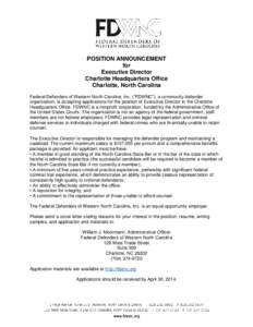 POSITION ANNOUNCEMENT for Executive Director Charlotte Headquarters Office Charlotte, North Carolina Federal Defenders of Western North Carolina, Inc. (“FDWNC”), a community defender