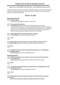 Programme	
  for	
  the	
  Russian-­‐Norwegian	
  Course	
  on:	
   Environmental	
  and	
  Occupational	
  Male	
  and	
  Female	
  Reproductive	
  Health	
   Organised	
  at	
  The	
  Norwegian	
  