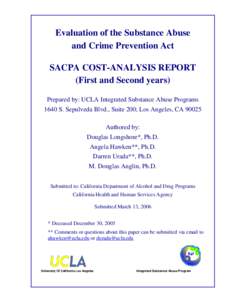 Evaluation of the Substance Abuse and Crime Prevention Act SACPA COST-ANALYSIS REPORT (First and Second years) Prepared by: UCLA Integrated Substance Abuse Programs 1640 S. Sepulveda Blvd., Suite 200; Los Angeles, CA 900