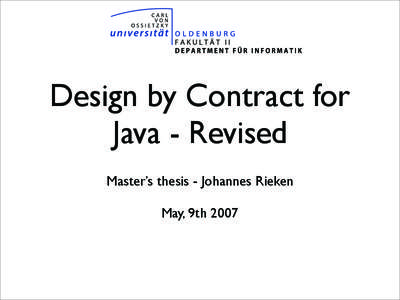 Design by Contract for Java - Revised Master’s thesis - Johannes Rieken May, 9th 2007  Outline