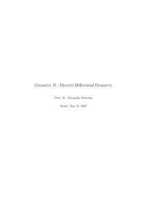 Geometry II - Discrete Diﬀerential Geometry Prof. Dr. Alexander Bobenko Stand: May 31, 2007 CONTENTS