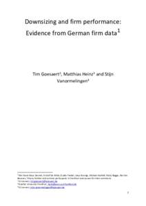 Downsizing and firm performance: Evidence from German firm data1 Tim Goesaert2, Matthias Heinz3 and Stijn Vanormelingen4