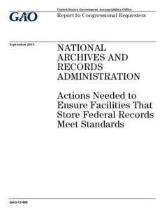 GAO[removed], National Archives and Records Administration: Actions Needed to Ensure Facilities That Store Federal Records Meet Standards