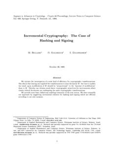 Appears in Advances in Cryptology { Crypto 94 Proceedings, Lecture Notes in Computer Science Vol. 839, Springer-Verlag, Y. Desmedt, ed., 1994. Incremental Cryptography: The Case of Hashing and Signing 