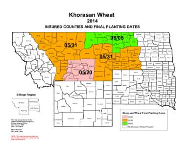 Khorasan Wheat 2014 INSURED COUNTIES AND FINAL PLANTING DATES Glacier