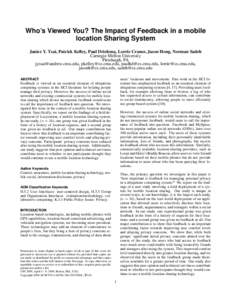 Who’s Viewed You? The Impact of Feedback in a mobile location Sharing System Janice Y. Tsai, Patrick Kelley, Paul Drielsma, Lorrie Cranor, Jason Hong, Norman Sadeh Carnegie Mellon University Pittsburgh, PA jytsai@andre