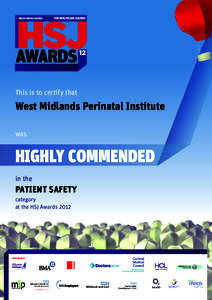 This is to certify that  West Midlands Perinatal Institute was  HIGHLY COMMENDED