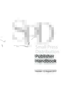 Small Press  Distribution Publisher Handbook Version 13, August 2017
