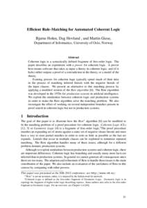 Efficient Rule-Matching for Automated Coherent Logic Bjarne Holen, Dag Hovland , and Martin Giese, Department of Informatics, University of Oslo, Norway Abstract Coherent logic is a syntactically defined fragment of firs
