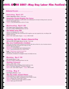 REEL WORK 2007~May Day Labor Film Festival Related Events . .  .  .  .  .  .  .  .  .  .  .  .  .  .  . Saturday, April 21 Cabrillo College Aptos Campus • 9 am–4 pm  Imagining Change/Shaping The Future
