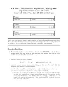 CS 373: Combinatorial Algorithms, Spring 2001 http://www-courses.cs.uiuc.edu/~cs373 Homework 5 (due Tue. Apr. 17, 2001 at 11:59 pm) Name: Net ID: