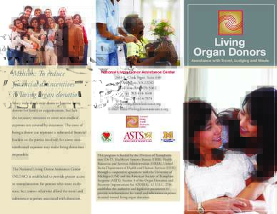 Living Organ Donors  Assistance with Travel, Lodging and Meals Mission: To reduce financial disincentives