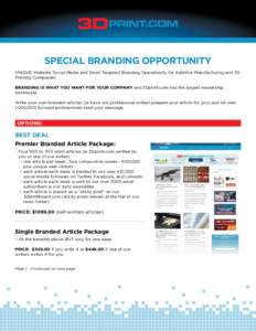 SPECIAL BRANDING OPPORTUNITY UNIQUE Website, Social Media and Email Targeted Branding Opportunity for Additive Manufacturing and 3D Printing Companies BRANDING IS WHAT YOU WANT FOR YOUR COMPANY and 3Dprint.com has the la