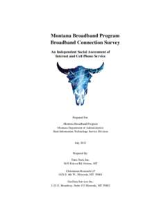 Montana Broadband Program Broadband Connection Survey An Independent Social Assessment of Internet and Cell Phone Service  Prepared For: