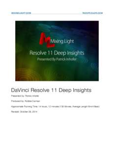 MIXINGLIGHT.COM  TAOOFCOLOR.COM DaVinci Resolve 11 Deep Insights Presented by: Patrick Inhofer