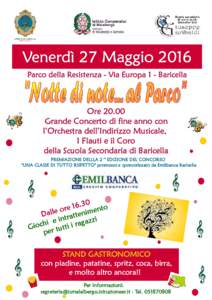 Venerdì 27 Maggio 2016 Parco della Resistenza - Via Europa 1 - Baricella OreGrande Concerto di fine anno con l’Orchestra dell’Indirizzo Musicale,