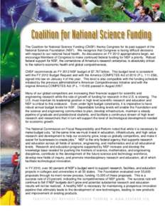 The Coalition for National Science Funding (CNSF) thanks Congress for its past support of the National Science Foundation (NSF). We recognize that Congress is facing difficult decisions with respect to our national fisca