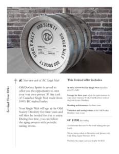 Limited Time Offer  • Your own cask of BC Single Malt This limited offer includes