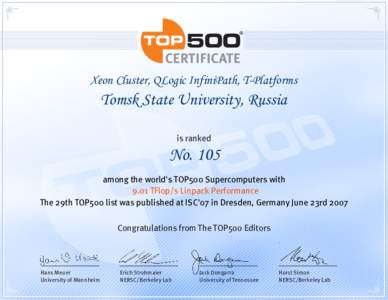Xeon Cluster, QLogic InfiniPath, T-Platforms  Tomsk State University, Russia is ranked  No. 105