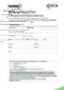 Withdrawal Request Form Bennelong Avoca Emerging Leaders Fund Please use capital letters and black ink to complete this form. Please mark boxes with an X. If you have any questions, please contact Bennelong Funds Managem