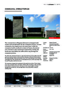 COMMUNAL CREMATORIUM  CULTURAL The crematorium in Ringsted, Denmark is designed with respect and consideration for the cremation process. In most