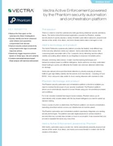 Solution brief  Vectra Active Enforcement powered by the Phantom security automation and orchestration platform KEY BENEFITS