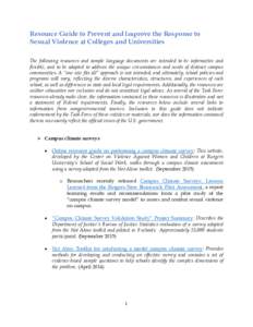 Resource Guide to Prevent and Improve the Response to Sexual Violence at Colleges and Universities The following resources and sample language documents are intended to be informative and flexible, and to be adapted to a