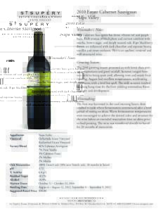 2010 Estate Cabernet Sauvignon Napa Valley Winemaker’s Notes: This Cabernet Sauvignon has dense vibrant red and purple hues. Rich aromas of black plum and currant combine with mocha, brown sugar, and deeply toasted oak