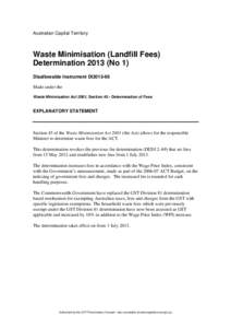 Australian Capital Territory  Waste Minimisation (Landfill Fees) Determination[removed]No 1) Disallowable Instrument DI2013-66 Made under the