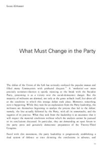 Louis Althusser  What Must Change in the Party The defeat of the Union of the Left has seriously confused the popular masses and filled many Communists with profound disquiet.! A ‘workerist’-----or more