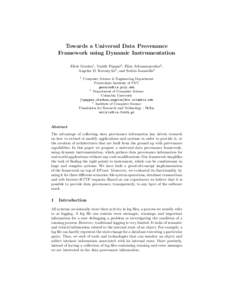 Towards a Universal Data Provenance Framework using Dynamic Instrumentation Eleni Gessiou1 , Vasilis Pappas2 , Elias Athanasopoulos2 , Angelos D. Keromytis2 , and Sotiris Ioannidis3 1