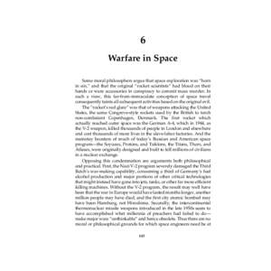 6 Warfare in Space Some moral philosophers argue that space exploration was “born in sin,” and that the original “rocket scientists” had blood on their hands or were accessories in conspiracy to commit mass murde