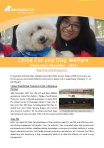Dog Ownership Management In November and December, Animals Asia visited Public Security Bureaus (PSB), local animal protection groups, and animal shelters in cities such as Beijing, Jinan, Shijiazhuang, Chengdu, Xi’an 