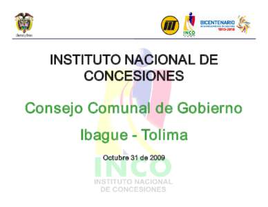INSTITUTO NACIONAL DE  CONCESIONES  Consejo Comunal de Gobierno  Ibague ­  Ibague 