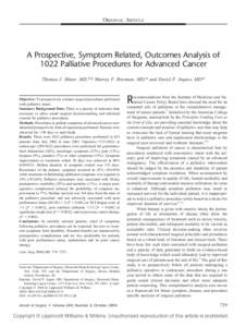 ORIGINAL ARTICLE  A Prospective, Symptom Related, Outcomes Analysis of 1022 Palliative Procedures for Advanced Cancer Thomas J. Miner, MD,*† Murray F. Brennan, MD,* and David P. Jaques, MD*