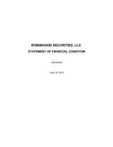 ROBINHOOD SECURITIES, LLC. STATEMENT OF FINANCIAL CONDITION (Unaudited)  June 30, 2018