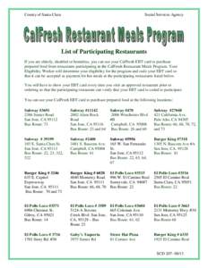 County of Santa Clara  Social Services Agency List of Participating Restaurants If you are elderly, disabled or homeless, you can use your CalFresh EBT card to purchase