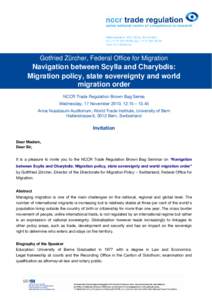 Gotfried Zürcher, Federal Office for Migration  Navigation between Scylla and Charybdis: Migration policy, state sovereignty and world migration order NCCR Trade Regulation Brown Bag Series