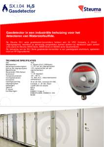 SX.I.04 H2S Gasdetector Gasdetector in een industriële behuizing voor het detecteren van Waterstofsulfide. De Steuma SX.I serie gasdetector-transmitters hebben een 24 VDC 2-draads, 4…20mA